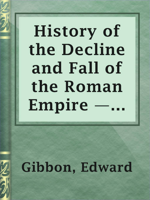 Title details for History of the Decline and Fall of the Roman Empire — Volume 2 by Edward Gibbon - Available